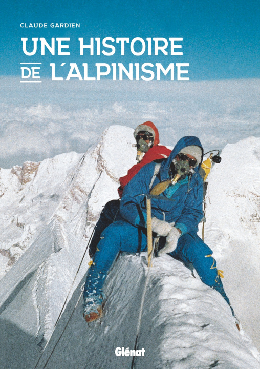 Carte Une histoire de l'alpinisme Claude Gardien