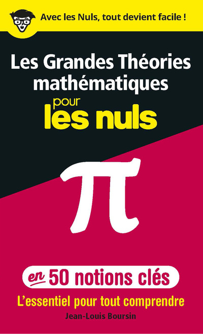 Carte Les grandes théories mathématiques en 50 notions-clés pour les Nuls - L'essentiel pour tout comprend Jean-Louis Boursin