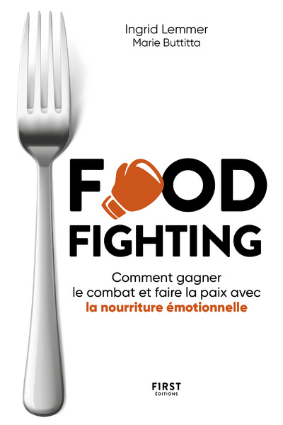 Książka Foodfighting : comment gagner le combat et faire la paix avec l'alimentation émotionnelle Ingrid Lemmer
