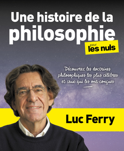 Book Une histoire de la philosophie pour les Nuls - Découvrez les doctrines philosophiques les plus célèb Luc Ferry