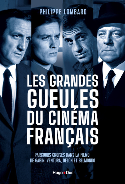 Kniha Les grandes gueules du cinéma français - Quand Gabin, Ventura, Belmondo et Delon régnaient sur le gr Philippe Lombard