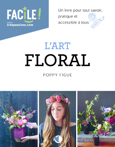 Könyv L'Art floral - Un livre pour tout savoir, pratique et accessible à tous Sophie Pujol