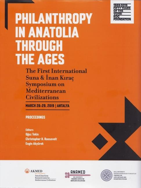 Kniha Philanthropy in Anatolia through the Ages - The First International Suna & Inan Kirac Symposium on Mediterranean Civilizations, March 26-29, 2019, Christopher H. Roosevelt