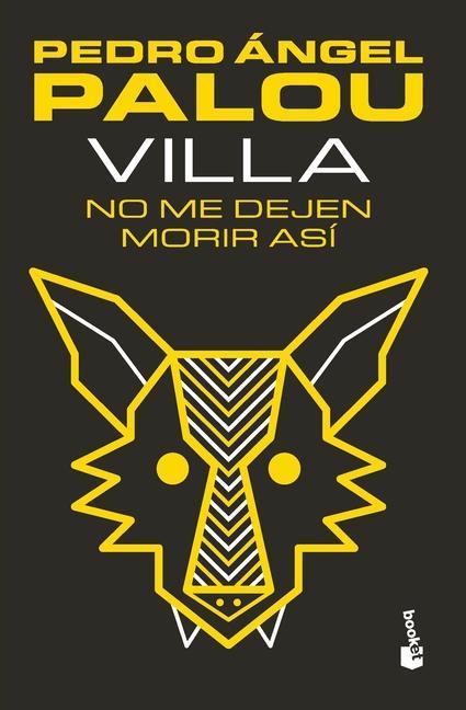 Knjiga Villa. No Me Dejen Morir Así Pedro Ángel Palou