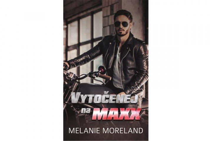 Kniha Vytočenej na Maxx Melanie Moreland