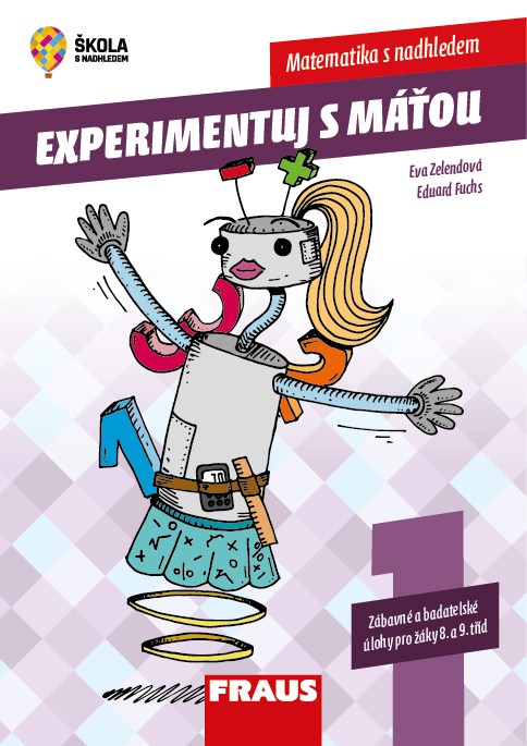 Könyv Experimentuj s Máťou Matematika s nadhledem Eva Zelendová
