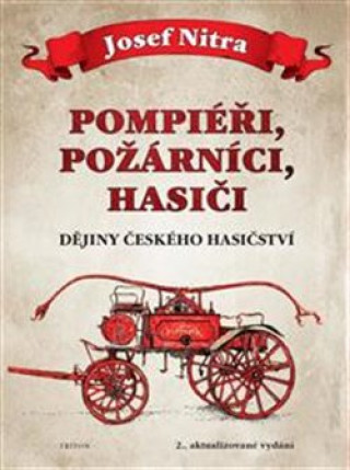 Kniha Pompiéři, požárníci, hasiči Josef Nitra