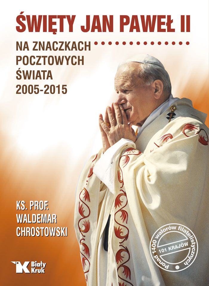 Kniha Święty Jan Paweł II na znaczkach pocztowych świata 2005-2015 Waldemar Chrostowski