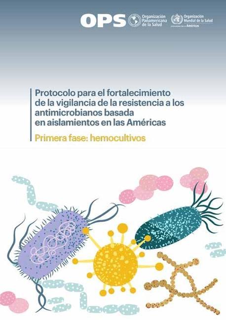 Kniha Protocolo Para El Fortalecimiento de la Vigilancia de la Resistencia a Los Antimicrobianos Basada En Aislamientos En Las Américas: Primera Fase: Hemoc 