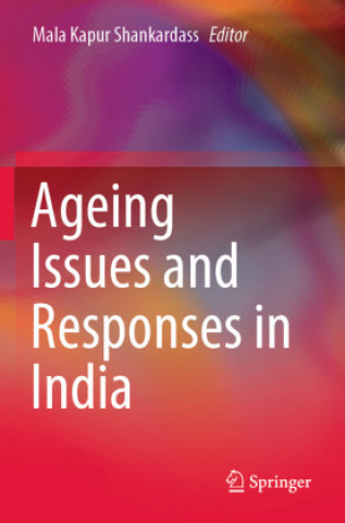 Carte Ageing Issues and Responses in India Mala Kapur Shankardass
