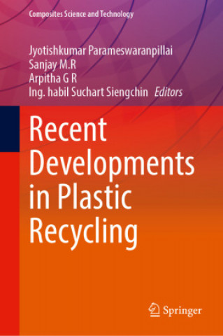 Knjiga Recent Developments in Plastic Recycling Sanjay Mavinkere Rangappa