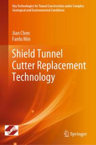 Kniha Shield Tunnel Cutter Replacement Technology Fanlu Min