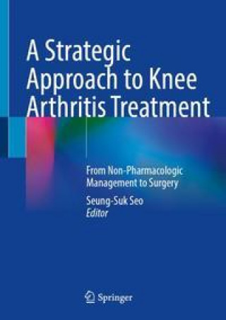 Könyv A Strategic Approach to Knee Arthritis Treatment 