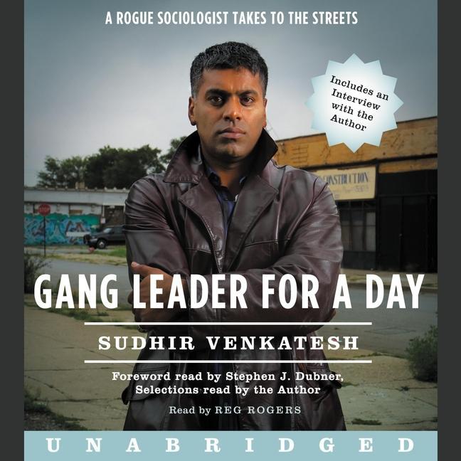 Audio Gang Leader for a Day Lib/E: A Rogue Sociologist Takes to the Streets Sudhir Venkatesh