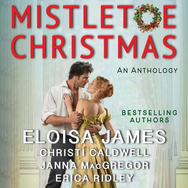Audio Mistletoe Christmas Lib/E: An Anthology Eloisa James