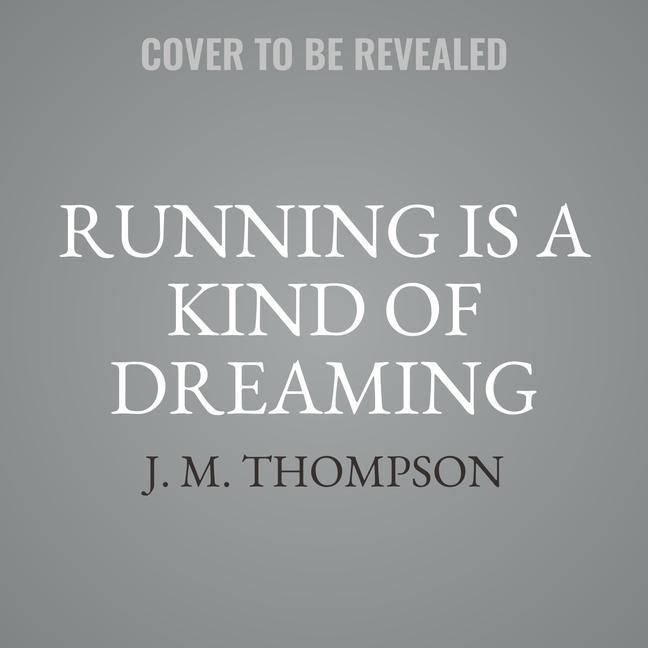 Digital Running Is a Kind of Dreaming: A Memoir 