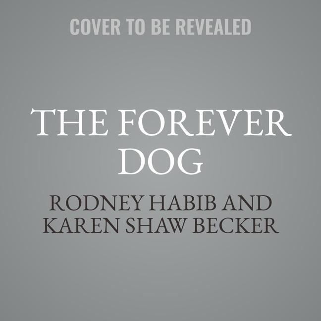 Digital The Forever Dog: Surprising New Science to Help Your Canine Companion Live Younger, Healthier, and Longer Karen Shaw Becker