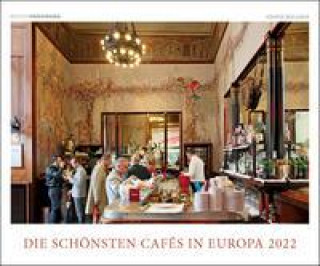Calendar / Agendă Die schönsten Cafés in Europa 2022 