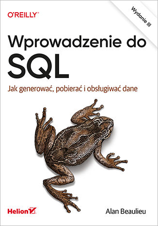 Könyv Wprowadzenie do SQL. Jak generować, pobierać i obsługiwać dane wyd. 3 Alan Beaulieu