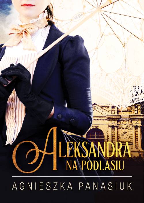 Könyv Aleksandra. Na Podlasiu Agnieszka Panasiuk