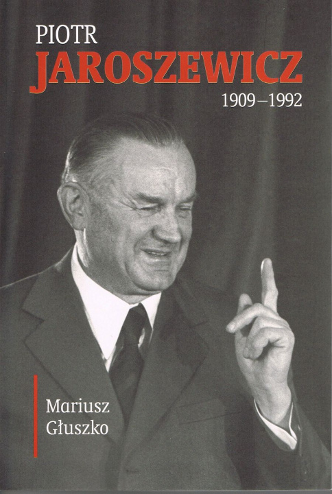 Knjiga Piotr Jaroszewicz (1909-1992) Mariusz Głuszko