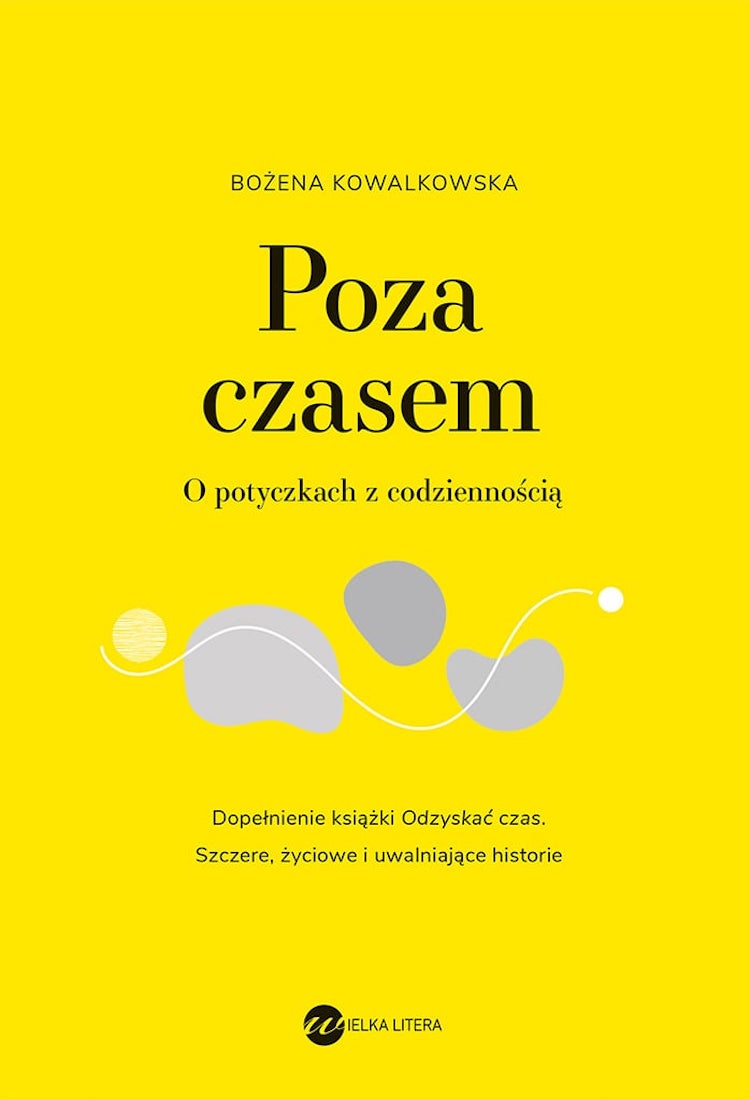 Knjiga Poza czasem. O potyczkach z codziennością Bożena Kowalkowska