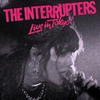 Audio Live In Tokyo! The Interrupters