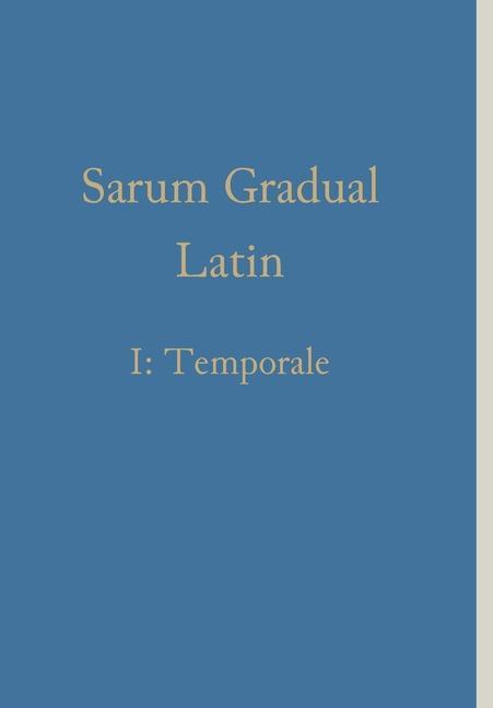 Könyv Sarum Gradual Latin I 