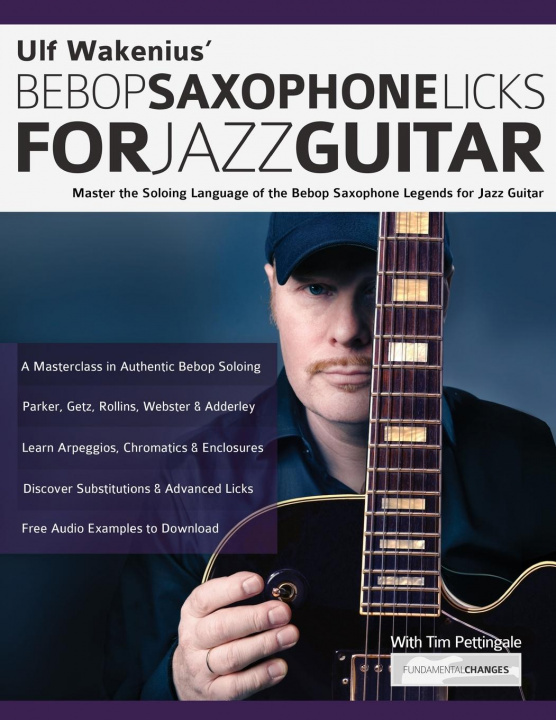 Kniha Ulf Wakenius' Bebop Saxophone Licks for Jazz Guitar Tim Pettingale