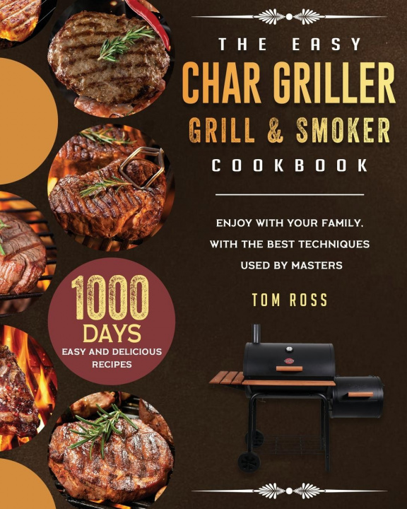 Buch Easy Char Griller Grill & Smoker Cookbook Tom Ross