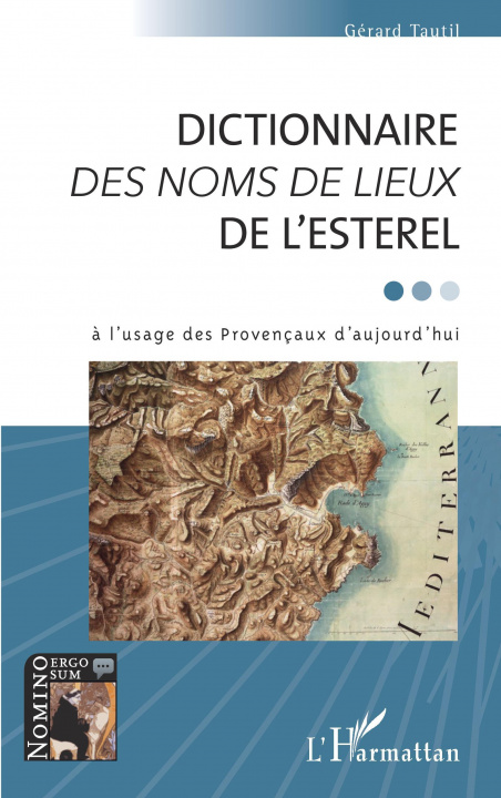 Carte DICTIONNAIRE <em>DES NOMS DE LIEUX</em> DE L'ESTEREL Tautil