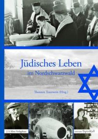 Kniha Jüdisches Leben im Nordschwarzwald Heinz Högerle