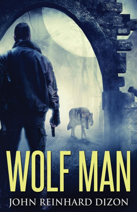 Knjiga Wolf Man John Reinhard Dizon