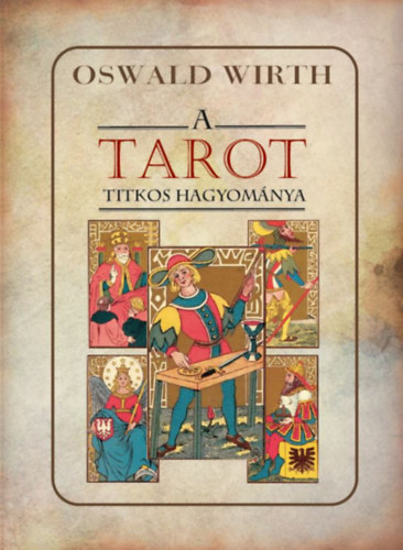 Kniha A tarot titkos hagyománya Oswald Wirth