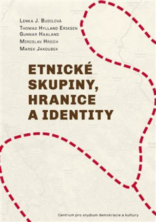 Kniha Etnické skupiny, hranice a identity Lenka J. Budilová