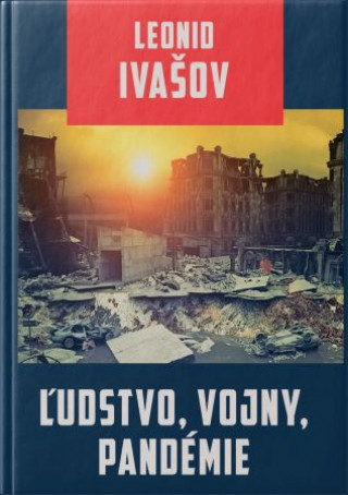 Könyv Ľudstvo, vojny, pandémie Leonid Ivašov
