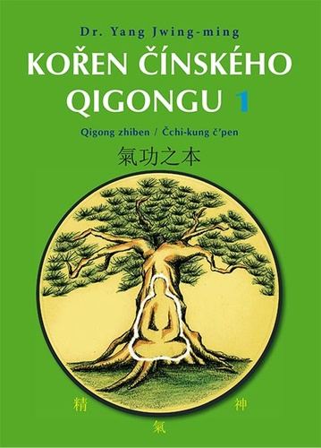 Knjiga Kořen čínského Qigongu 1 Dr. Yang Jwing-ming