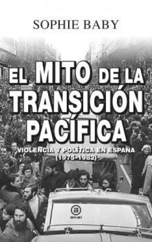 Könyv EL MITO DE LA TRANSICION PACIFICA BABY