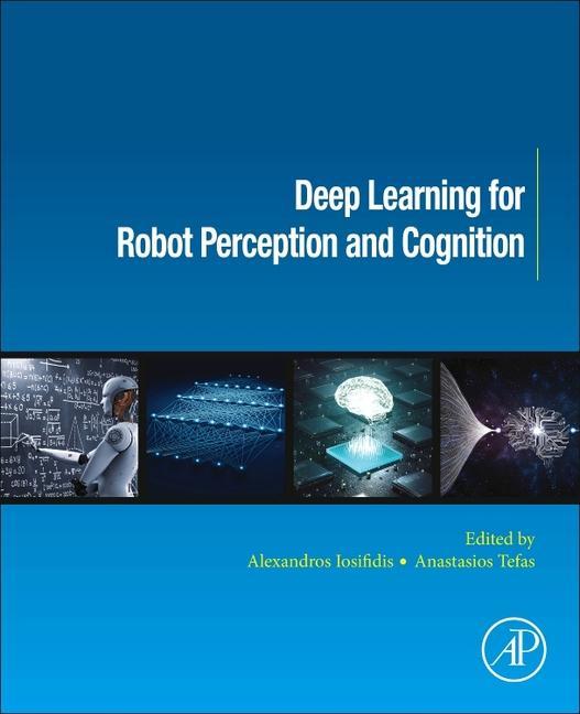 Knjiga Deep Learning for Robot Perception and Cognition Alexandros Iosifidis