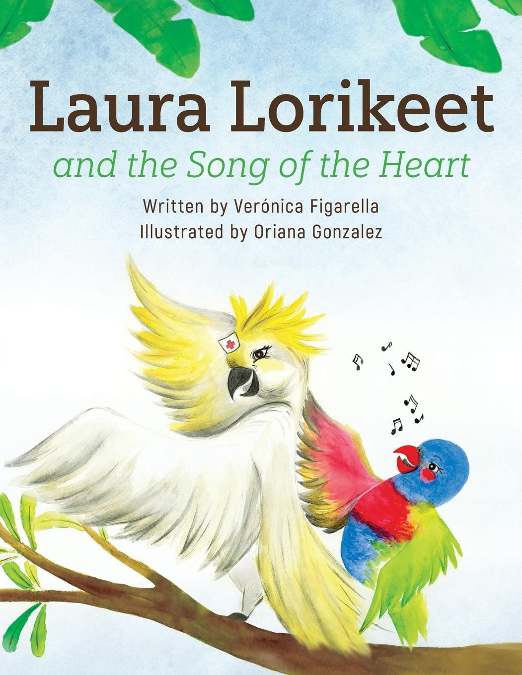 Könyv Laura Lorikeet and the Song of the Heart 