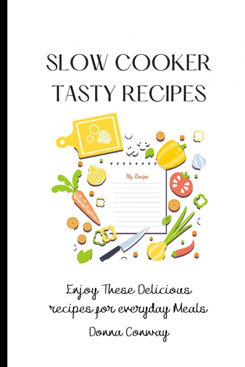 Knjiga Slow Cooker Tasty Recipes Donna Conway