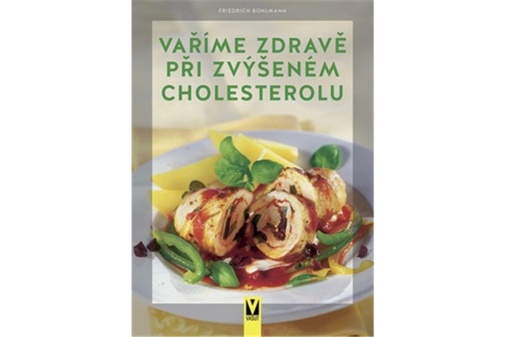Kniha Vaříme zdravě při zvýšeném cholesterolu Fridrich Bohlmann