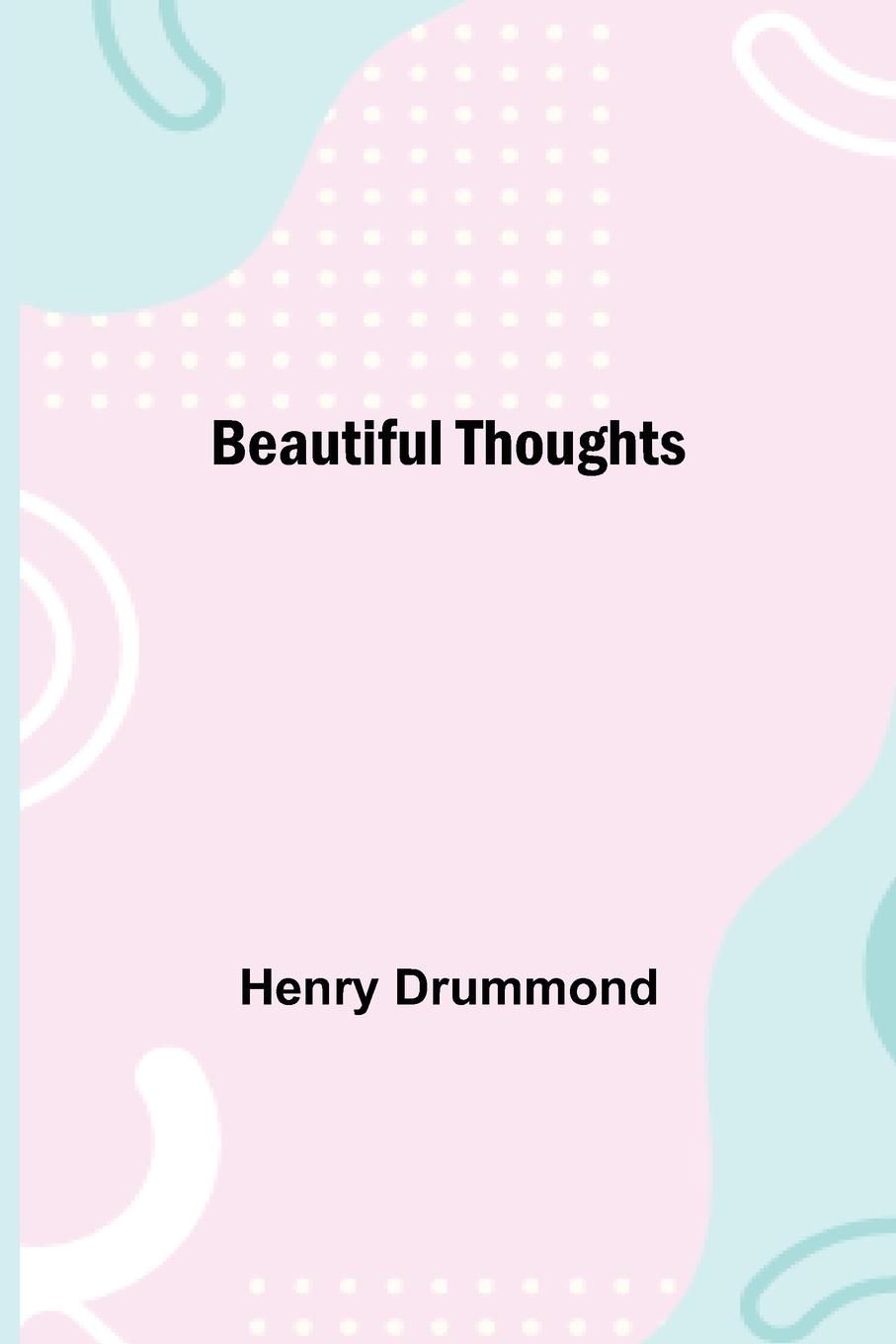 Knjiga Beautiful Thoughts Henry Drummond