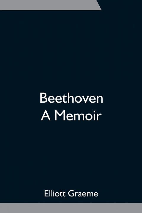 Knjiga Beethoven; A Memoir Elliott Graeme