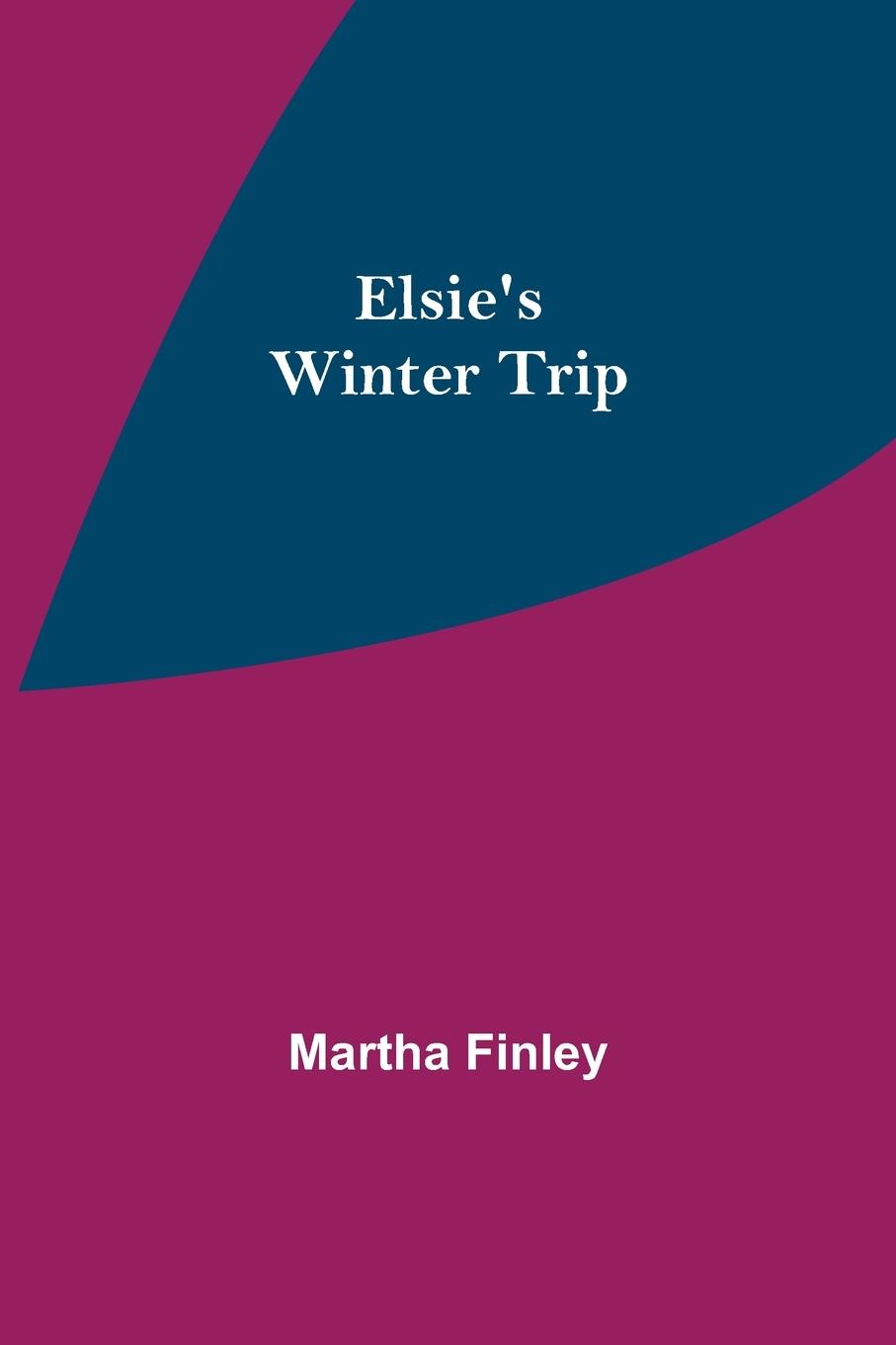 Könyv Elsie's Winter Trip 