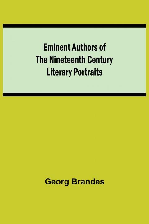 Knjiga Eminent Authors of the Nineteenth Century Georg Brandes