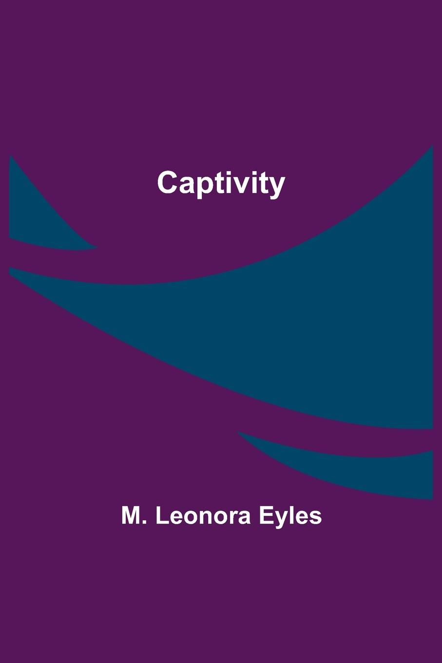 Knjiga Captivity M. Leonora Eyles