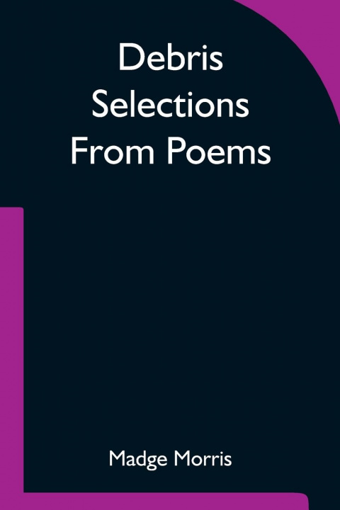 Kniha Debris Selections From Poems 