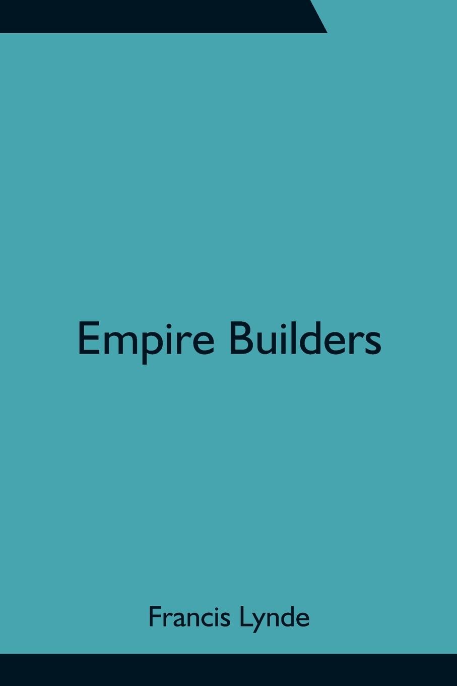 Knjiga Empire Builders Francis Lynde