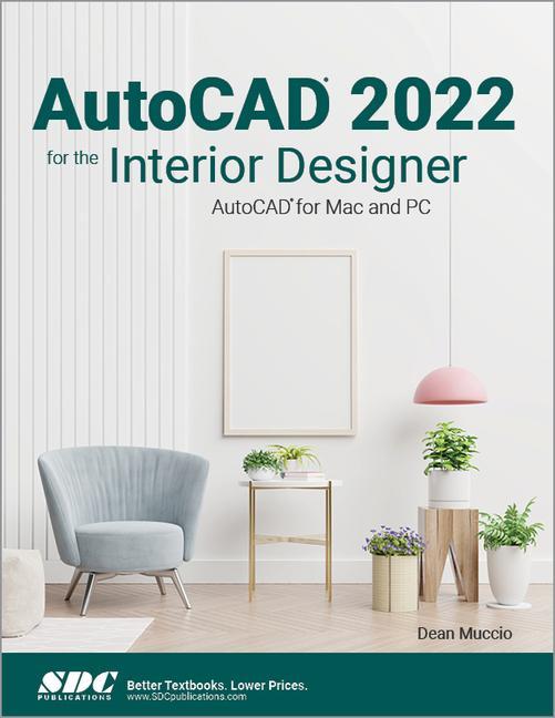 Kniha AutoCAD 2022 for the Interior Designer Dean Muccio